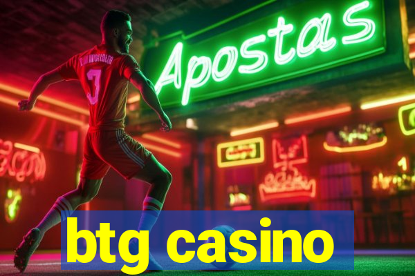 btg casino